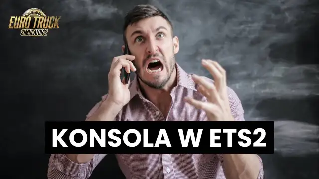 Jak włączyć konsolę w ETS2 i zyskać pełną kontrolę nad grą