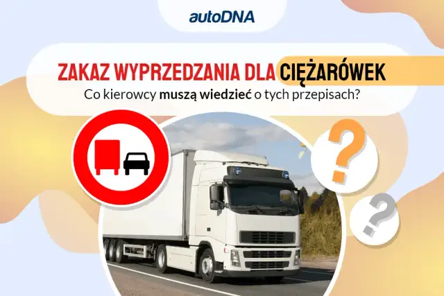 Zakaz wyprzedzania ciężarówek 2023: Mandaty, wyjątki, zmiany w nocy?