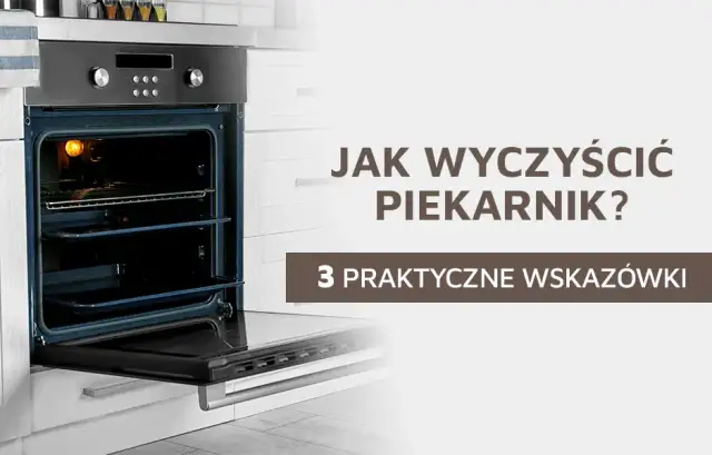 Jak domyć piekarnik: skuteczne metody na usunięcie trudnych zabrudzeń