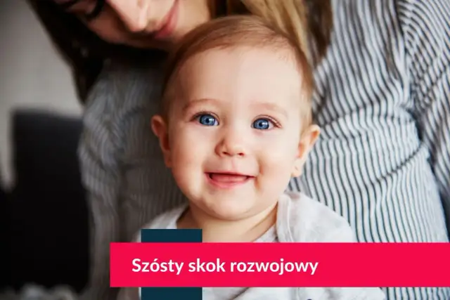 Skok rozwojowy 6 tydzień: Przetrwaj kryzys, ciesz się nowymi umiejętnościami
