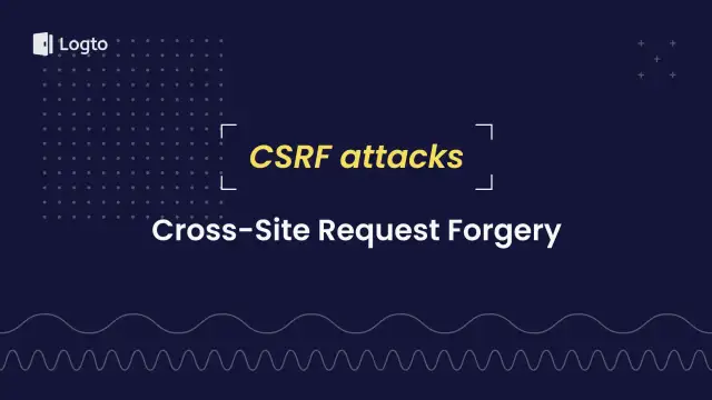 Logto prezentuje atak CSRF (Cross-Site Request Forgery). Zabezpiecz swój token CSRF.