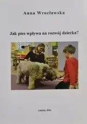Jak pies wpływa na rozwój dziecka korzyści i wyzwania dla rodziców