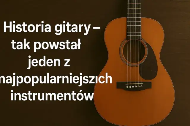 Historia gitary - tak powstał jeden z najpopularniejszych instrumentów. Kto wynalazł gitarę?