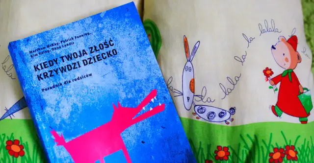 Książka kiedy twoja złość krzywdzi dziecko – jak uniknąć błędów rodzicielskich