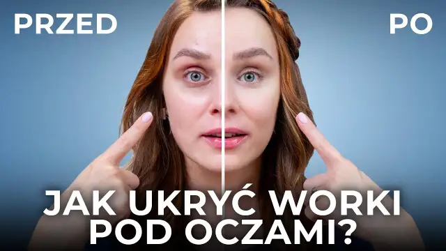 Jak ukryć worki pod oczami makijażem i odzyskać świeży wygląd