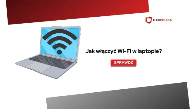 Laptop nie łączy się z Wi-Fi? Poradnik: od prostych do zaawansowanych