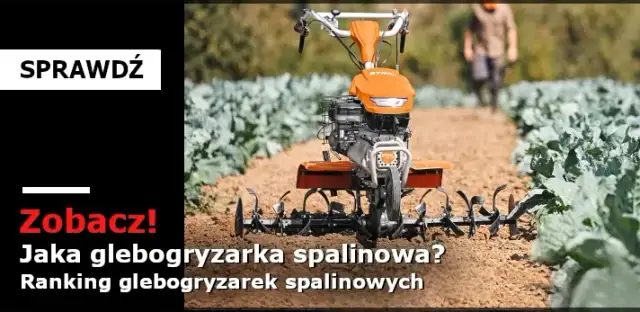 Jaką glebogryzarkę spalinową wybrać, aby uniknąć rozczarowania?