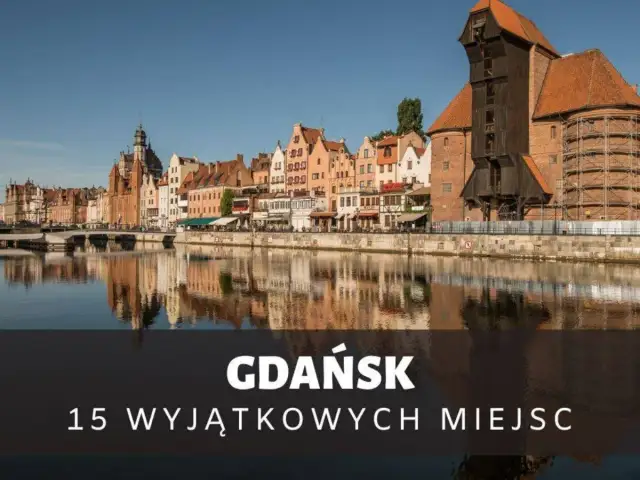 Gdańsk: Co robić? Odkryj najlepsze atrakcje i plan na wycieczkę!