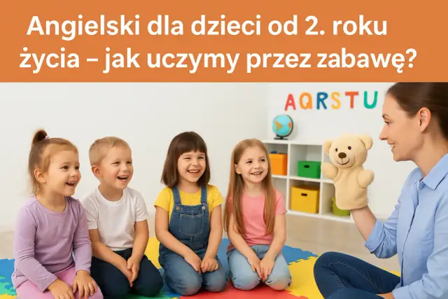 Zajęcia z angielskiego dla dzieci: Jak uczyć przez zabawę?