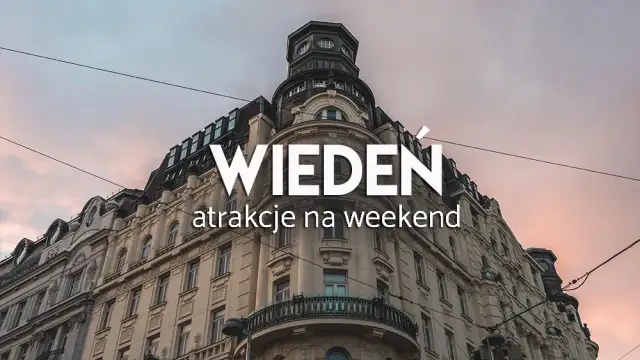 Wiedeń: co zwiedzić? Praktyczny przewodnik i plany podróży