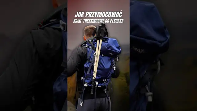 Jak przymocować kijki trekkingowe do plecaka? Prosty poradnik