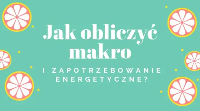 Jak obliczyć makroskładniki na redukcji, aby skutecznie schudnąć