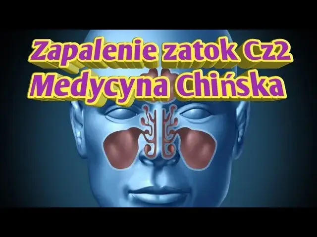 Medycyna chińska zatoki: Jak skutecznie leczyć zapalenie zatok?