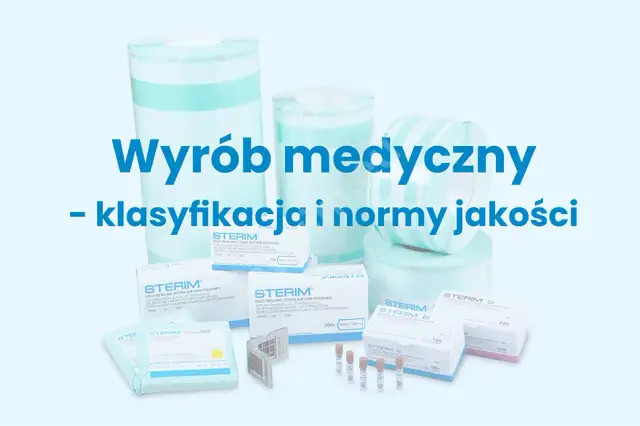 Wyrób medyczny: Definicja, klasy i jak wybrać bezpieczny produkt?