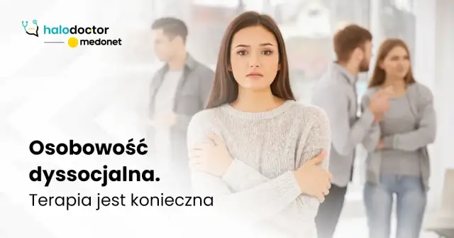 Osobowość dyssocjalna: objawy, przyczyny, wpływ na życie i leczenie
