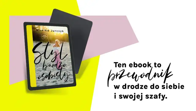 Osobisty styl: Jak go odkryć i budować? Przewodnik Anieli Sobczak