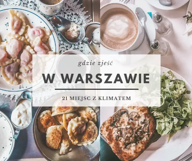Gdzie zjeść w Warszawie? Przewodnik po kulinarnych perełkach stolicy