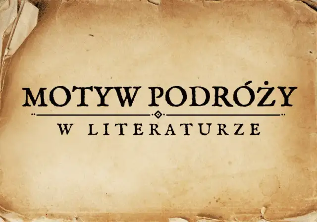 Motyw wędrówki w literaturze przykłady – odkryj głębsze znaczenie
