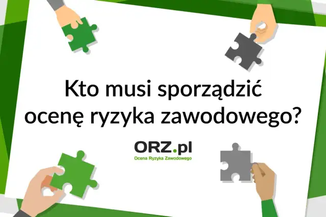 Kto przeprowadza ocenę ryzyka zawodowego i jakie ma obowiązki?
