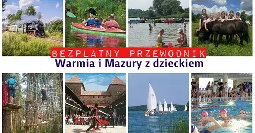 Mazury gdzie z dzieckiem: najlepsze atrakcje i przygody rodzinne