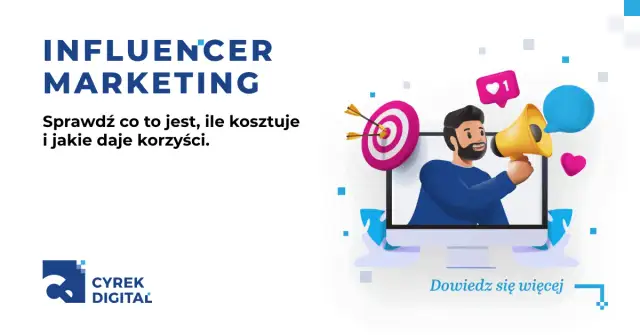 Influencer marketing co to? Zrozum, jak działa i jakie ma korzyści