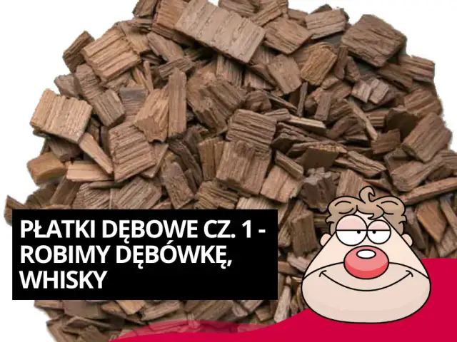 Jak zrobić whisky z płatków dębowych i uniknąć najczęstszych błędów
