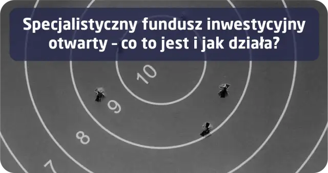 Fundusz inwestycyjny otwarty – co to jest i jakie ma zalety?
