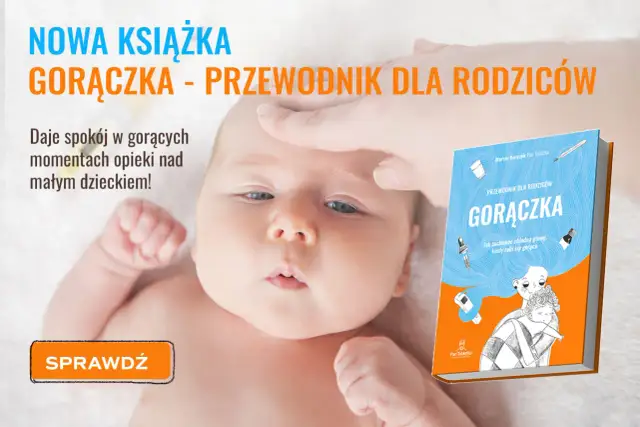Kiedy podać lek na gorączkę? Sprawdź, jak uniknąć błędów w dawkowaniu