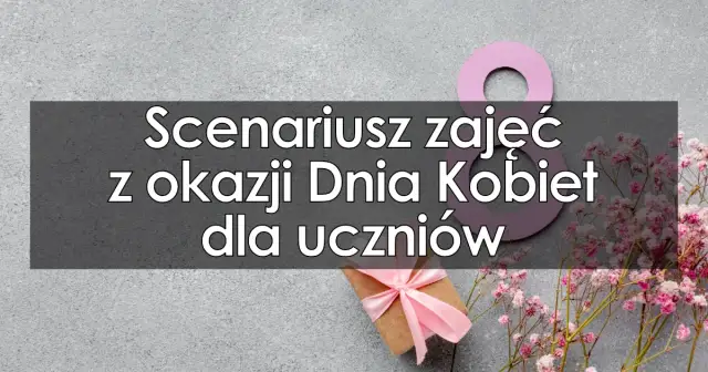 Gotowy krótki scenariusz na dzień kobiet w szkole i przedszkolu - sprawdzone pomysły