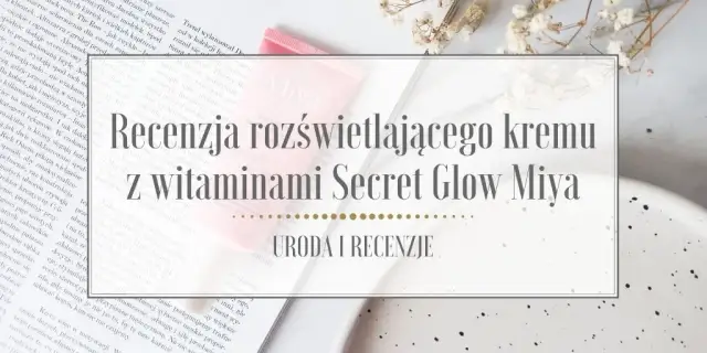 Miya rozświetlający krem z witaminami all in one - poznaj jego moc i działanie