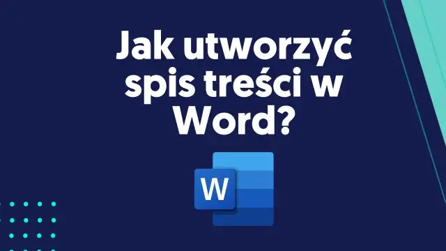 Jak utworzyć spis treści w Word - proste kroki, które musisz znać
