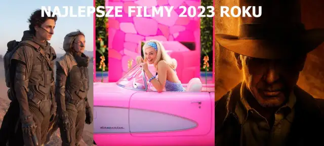Najlepsze filmy 2023: Hity kinowe, które musisz zobaczyć
