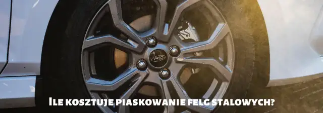 Ile kosztuje piaskowanie felg stalowych? Sprawdź, co wpływa na cenę