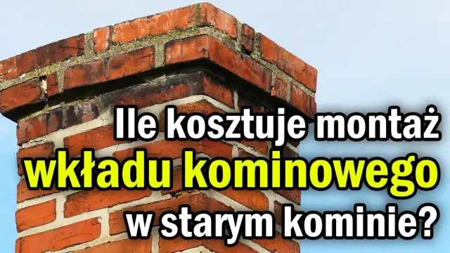 Ile kosztuje montaż wkładu kominowego? Poznaj ukryte koszty i fakty