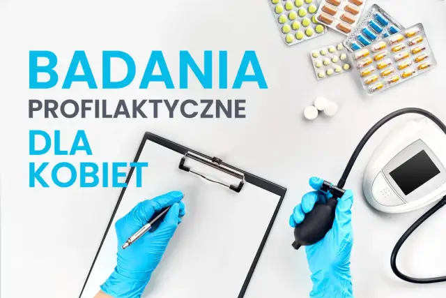 Jakie badania dla kobiet są najważniejsze? Lista badań profilaktycznych i ich znaczenie