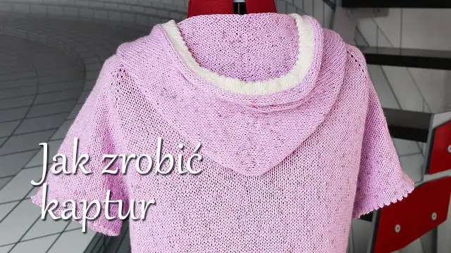 Jak zrobić kaptur do swetra na drutach - proste sposoby i porady