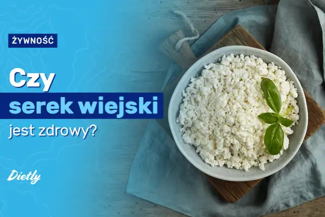 Czy serek wiejski jest zdrowy? Poznaj jego wartości odżywcze i korzyści