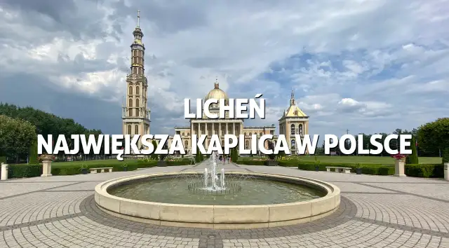 Licheń Stary atrakcje, które zaskoczą każdego pielgrzyma i turystę