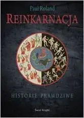 Reinkarnacja historie: Niezwykłe opowieści o poprzednich żywotach