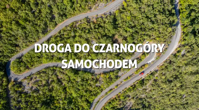 Gdzie nocleg w drodze do Czarnogóry? Odkryj najlepsze miejsca na trasie