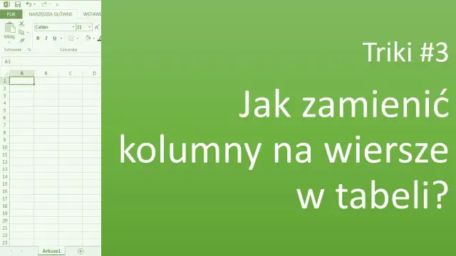 Jak obrócić tabelę w Excelu i zaoszczędzić czas na transpozycji danych