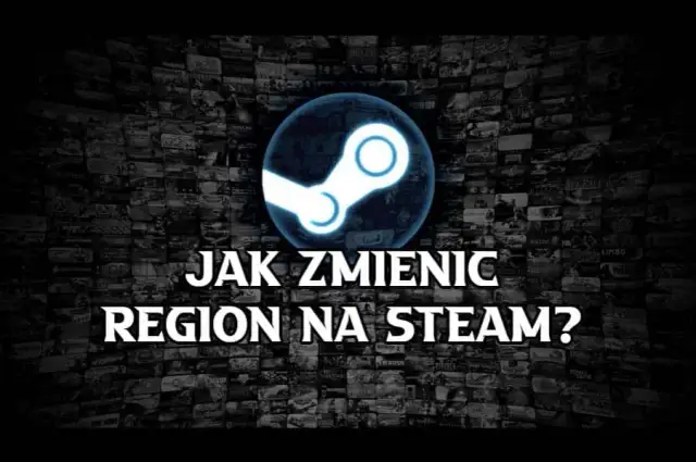 Jak zmienić region na Steam i uniknąć problemów z płatnościami