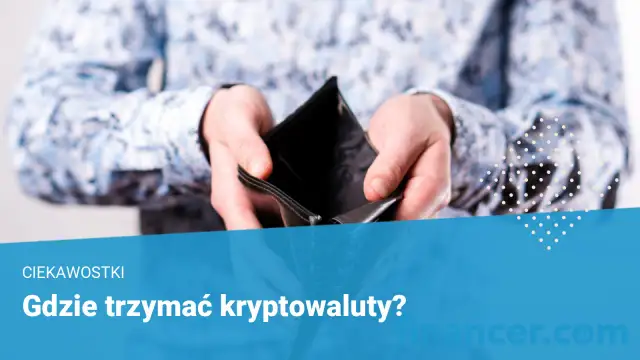 Gdzie trzymać kryptowaluty, aby uniknąć utraty i zagrożeń?