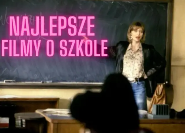 Znane filmy z motywem szkoły w tle