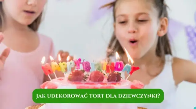 Jak ozdobic tort dla dziewczynki – kreatywne pomysły na dekoracje