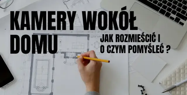 Jak zamontować kamery wokół domu, aby zwiększyć bezpieczeństwo?