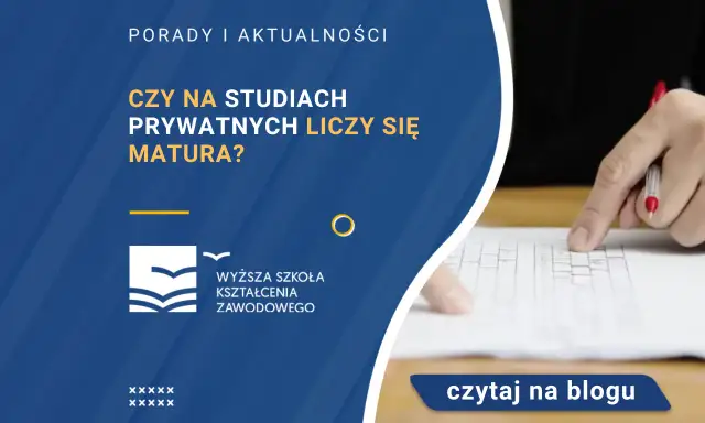 Czy na studia prywatne liczy się matura? Sprawdź, co musisz wiedzieć