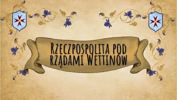 Dynastia Wettynów w Polsce: ich wpływ na historię i kulturę polską