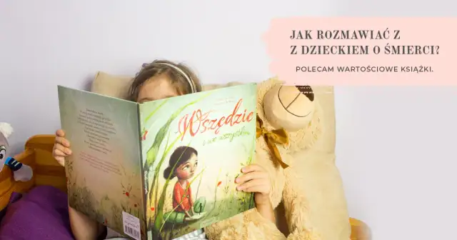 Jak rozmawiać z dziećmi o śmierci książka - ważne porady i lektury