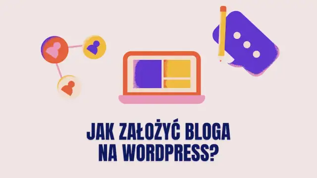 Jak stworzyć bloga na WordPress i uniknąć najczęstszych błędów